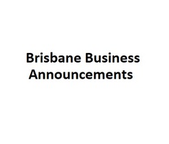 Brisbane Business Announcements - Brisbane City, QLD, Australia Brisbane Business Announcements - Brisbane City, QLD, Australia