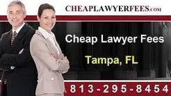 Cheap Lawyer Fees - Tampa, FL, USA