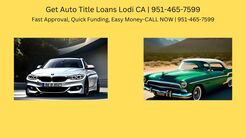 Get Auto Title Loans Lodi CA