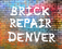 Brick Repair Denver - Denver, CO, USA