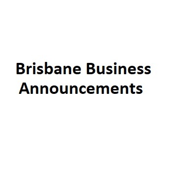 Brisbane Business Announcements - Brisbane City, QLD, Australia