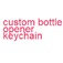 Custom Bottle Opener Keychain - Boston, MA, USA