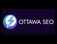 OTTAWA SEO INC. - Ottawa, ON, Canada