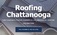 Roofing Chattanooga - Chattanooga, TN, USA